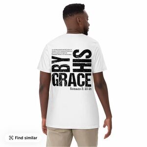 By his Grace t-shirt
